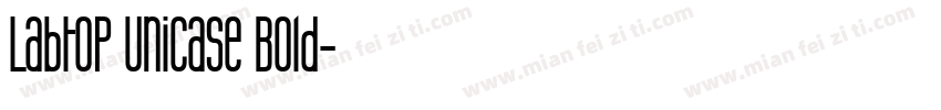 Labtop Unicase Bold字体转换